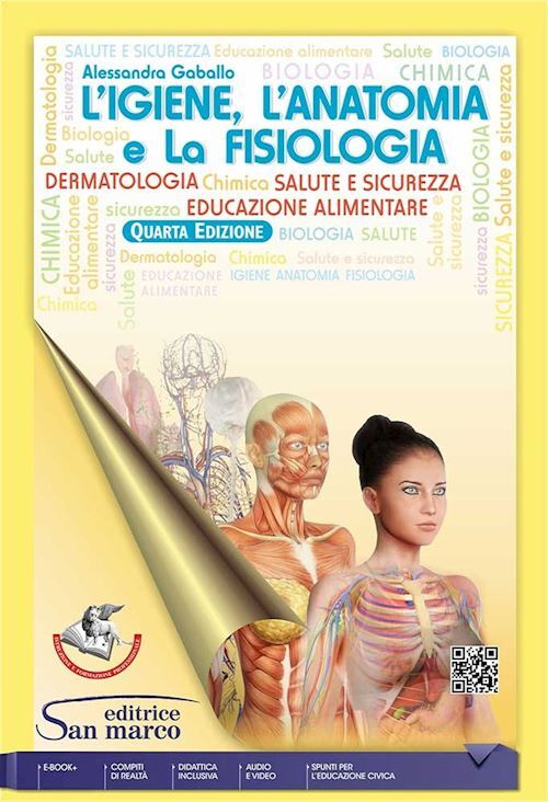 IGIENE, L'ANATOMIA E LA FISIOLOGIA. PER IL SETTORE DEL BENESSERE. PER GLI IST. P