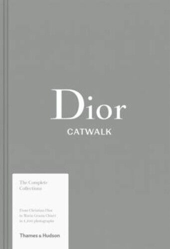 Dior Catwalk: The Complete Collections (Catwalk) by Fury, Alexander