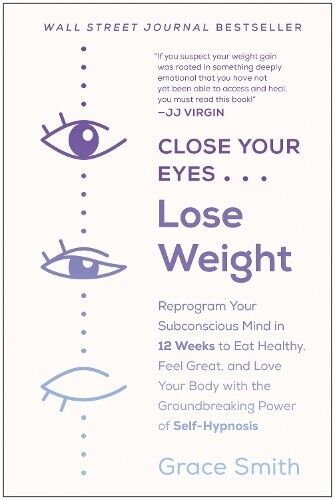 Grace Smith Close Your Eyes, Lose Weight (Tascabile)