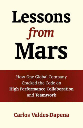 Lessons from Mars - How One Global Company Cracked the Code on High