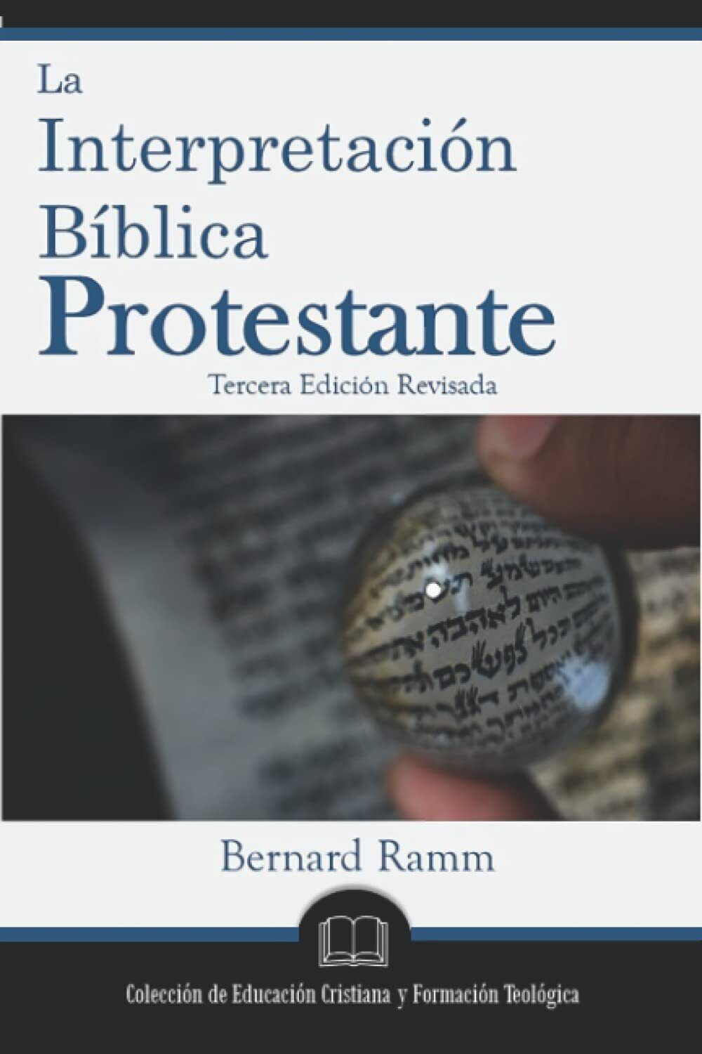 Bernard Ramm La Interpretaci�n B�blica Protestante (Tascabile)