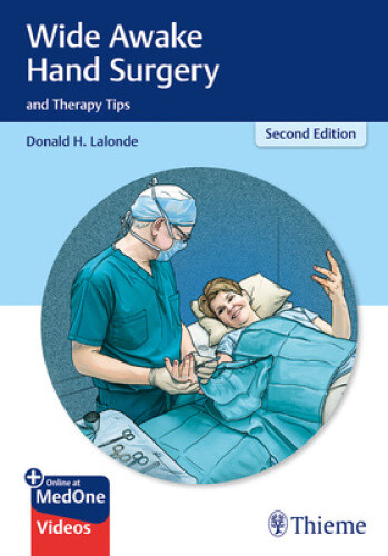 Wide Awake Hand Surgery and Therapy Tips by Lalonde, Donald