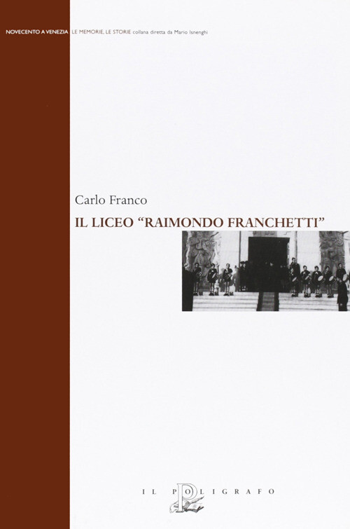 Il liceo «Raimondo Franchetti» - Franco Carlo
