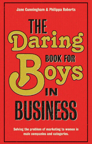 Daring Book for Boys in Business: Solving the Problem of Marketing and