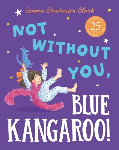 Emma Chichester Clark Not Without You, Blue Kangaroo (Tascabile) Blue Kangaroo