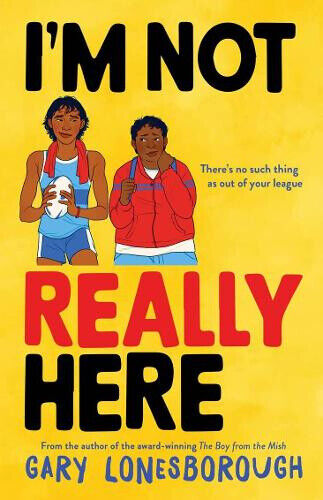 I'm Not Really Here by Gary Lonesborough