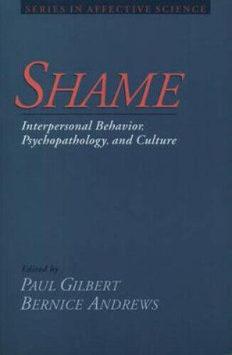 Shame: Interpersonal Behavior, Psychopathology, and Culture (Series in
