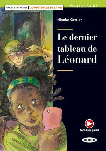 LE DERNIER TABLEAU DE LEONARD . NIVEAU A1  - GERRIER NICOLAS - BLACK CAT-CIDEB