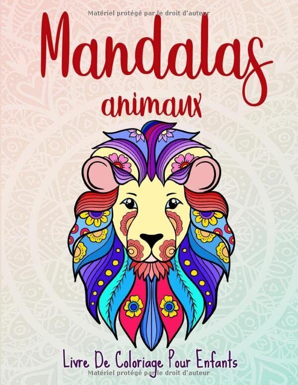 Mandalas animaux: 50 mandalas animaux pour les enfants de 6 ans et plus (w3l)