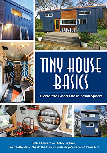 Tiny House Basics: Living The Good Life In Small Spaces