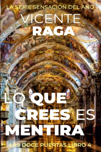 Lo Que Crees Es Mentira: Las Doce Puertas Parte Iv: 4