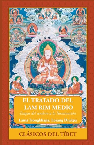 El Tratado Del Lam Rim Medio: Etapas Del Sendero A La Iluminación