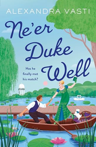 Ne'Er Duke Well: The Most Swoony, Witty, Feminist Regency Romance Of 2024, Perfect For Tessa Dare Fans