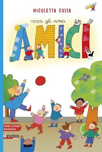 Viva Gli Amici. Prime Letture Maiuscolo. Ediz. Ad Alta Leggibilità