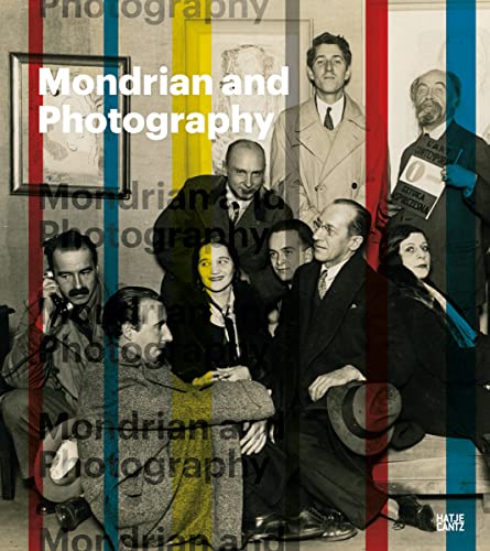 Mondrian And Photography: Picturing The Artist And His Work