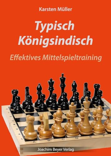 Typisch Königsindisch: Effektives Mittelspieltraining