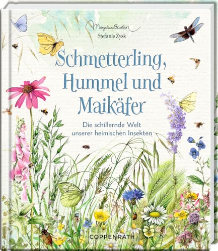 Schmetterling, Hummel Und Maikäfer: Die Schillernde Welt Unserer Heimischen Insekten