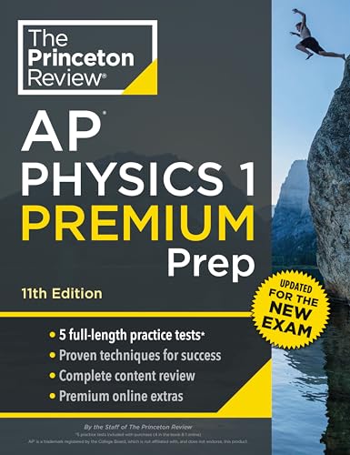 Princeton Review Ap Physics 1 Premium Prep, 11Th Edition: 5 Practice Tests + Complete Content Review + Strategies & Techniques