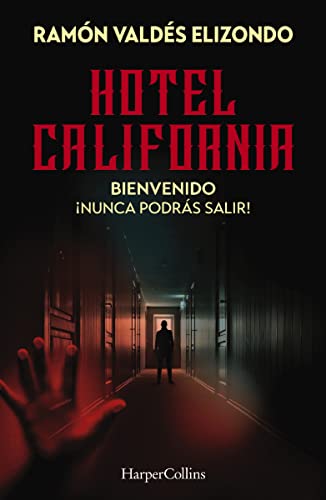 Hotel California: Bienvenido, Nunca Podrás Salir!