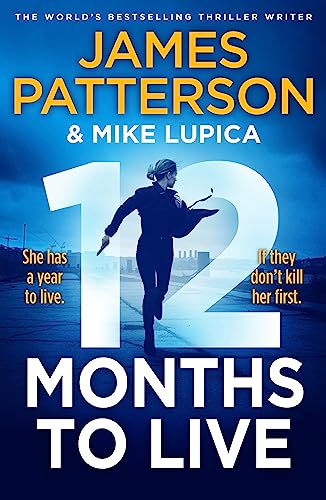 12 Months To Live: A Knock-Out New Series From James Patterson