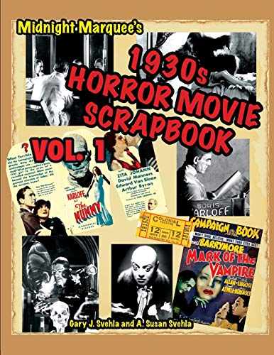Midnight Marquee'S Classic Horror Movie Scrapbook, 1930S, Vol.1