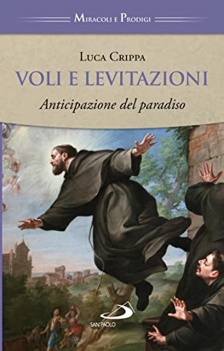 Voli E Levitazioni. Anticipazioni Del Paradiso
