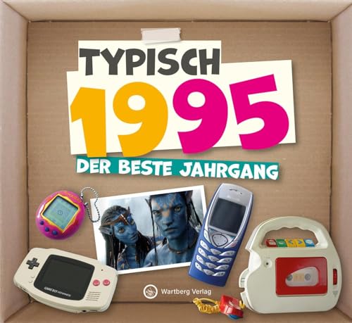 Typisch 1995 - Der Beste Jahrgang: Jahrgangsbuch Zum 30. Geburtstag - Das Perfekte Geschenk Zum Runden Geburtstag - Fotos, Texte, Erinnerungen