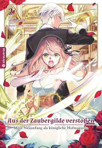 Aus Der Zaubergilde Verstoßen - Mein Neuanfang Als Königliche Hofmagierin 02