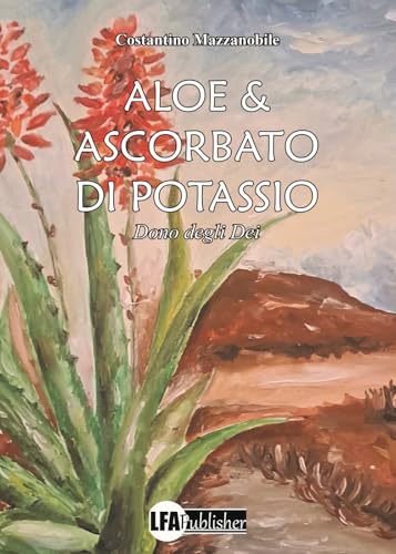 Aloe & Ascorbato Di Potassio. Dono Degli Dei
