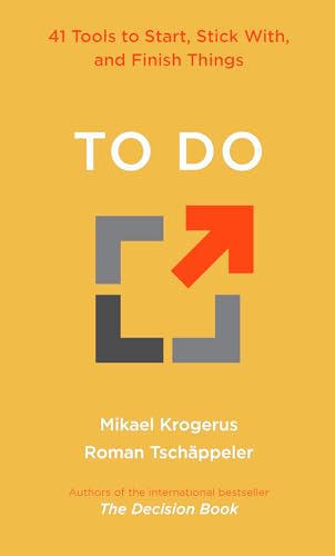 To Do: 41 Tools To Start, Stick With, And Finish Things