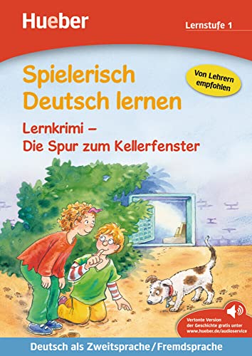 Spielerisch Deutsch Lernen. Die Spur Zum Kellerfenster - Lernkrimi: Spielerisch Deutsch Lernen - Lernkrimi. Deutsch Als Zweitsprache / Fremdsprache. B