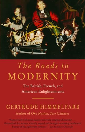 The Roads To Modernity: The British, French, And American Enlightenments