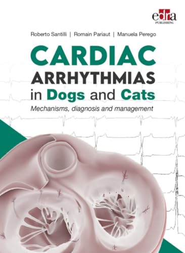 Cardiac Arrhythmias In Dogs And Cats: Mechanisms, Diagnosis And Management