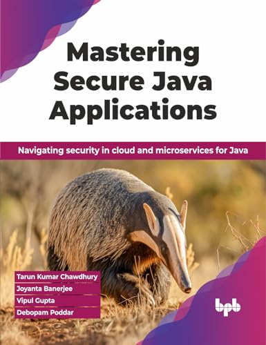Mastering Secure Java Applications: Navigating Security In Cloud And Microservices For Java (English Edition)
