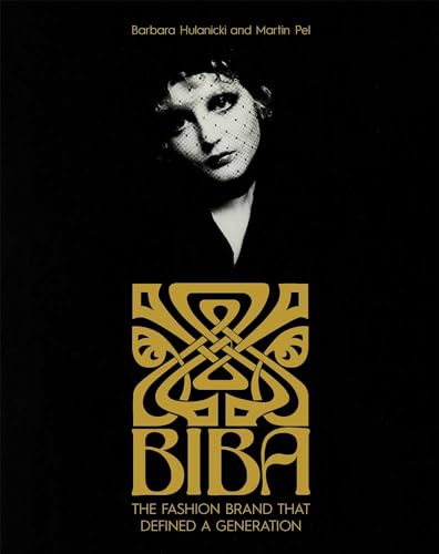 The Biba Story: The Fashion Brand That Defined A Generation