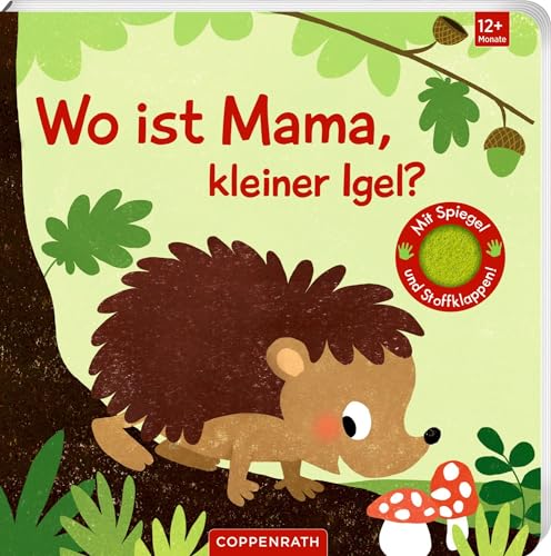 Wo Ist Mama, Kleiner Igel?: Mit Kuschelweichen Filzklappen Und Spiegel