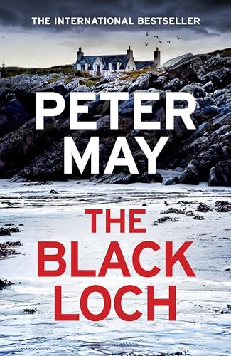 The Black Loch: An Explosive Return To The Hebrides And The Internationally Bestselling Lewis Trilogy
