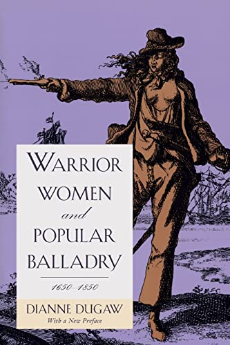 Warrior Women And Popular Balladry, 1650-1850