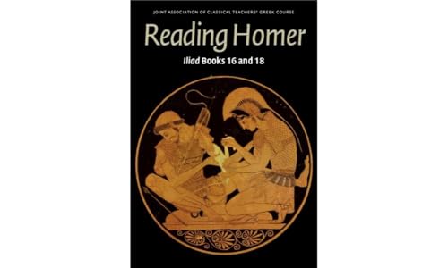 Reading Homer: Iliad Books 16 And 18
