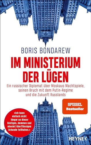 Im Ministerium Der Lügen: Ein Russischer Diplomat Über Moskaus Machtspiele, Seinen Bruch Mit Dem Putin-Regime Und Die Zukunft Russlands