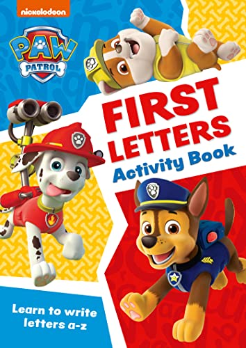 Paw Patrol First Letters Activity Book: Have Fun Learning To Read, Write And Count With The Paw Patrol Pups
