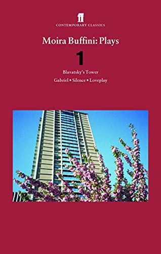 Moira Buffini Plays 1: Blavatsky’S Tower; Gabriel; Silence; Loveplay