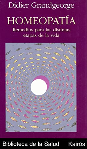 Homeopatia/ Homeopathy: Remedios Para Las Distintas Etapas De La Vida/ Remedies For The Different Stages Of Life