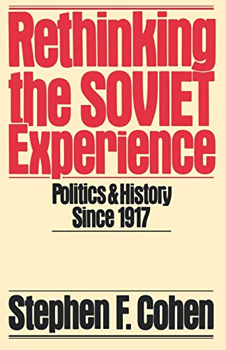 Rethinking The Soviet Experience: Politics & History Since 1917: Politics And History Since 1917: 816