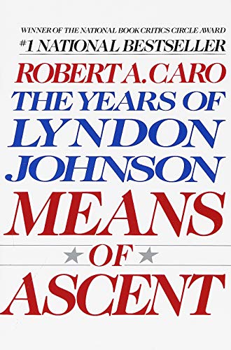 Means Of Ascent: The Years Of Lyndon Johnson Ii: 2