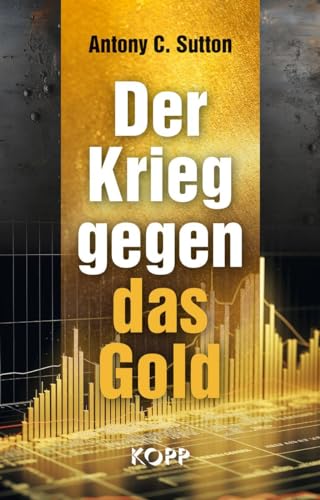 Der Krieg Gegen Das Gold