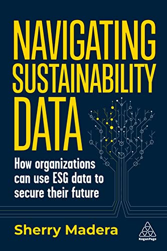 Navigating Sustainability Data: How Organizations Can Use Esg Data To Secure Their Future