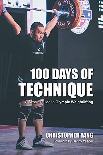 100 Days Of Technique: A Simple Guide To Olympic Weightlifting