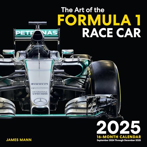 Art Of The Formula 1 Race Car 2025: 16-Month Calendar--September 2024 Through December 2025