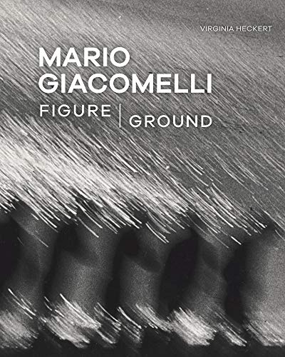 Mario Giacomelli: Figure/Ground